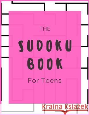 The Sudoku Book for Teens: Strategy Games For Children - 50 Puzzles - Paperback - Made In USA - Size 8.5x11 The Rompecabezas Union Publishing 9781693702419 Independently Published - książka