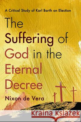 The Suffering of God in the Eternal Decree Nixon d 9781725264151 Pickwick Publications - książka