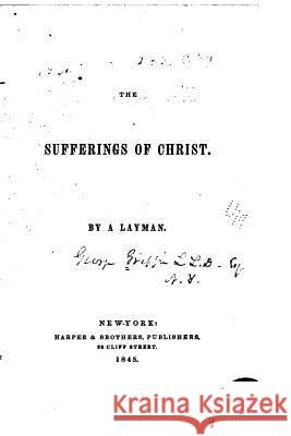 The Sufferings of Christ George Griffin 9781535179249 Createspace Independent Publishing Platform - książka