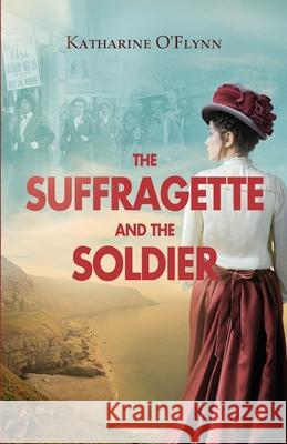 The Suffragette and the Soldier Katharine O'Flynn 9781639880799 Atmosphere Press - książka