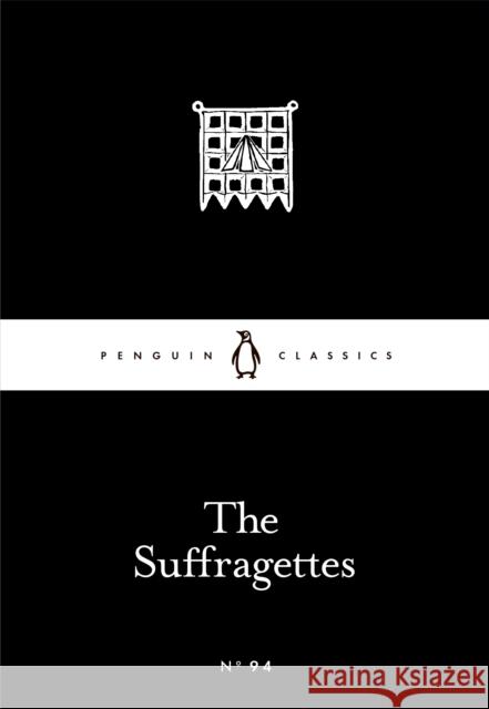 The Suffragettes   9780241252116 PENGUIN POPULAR CLASSICS - książka