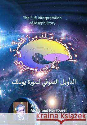 The Sufi Interpretation of Joseph Story: The Path of the Heart from Being to Annihilation and Then to Enduring Mohamed Ha 9781482022445 Createspace - książka
