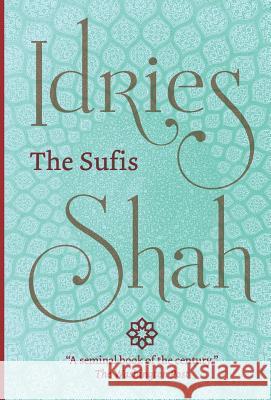 The Sufis Idries Shah 9781784792725 ISF Publishing - książka