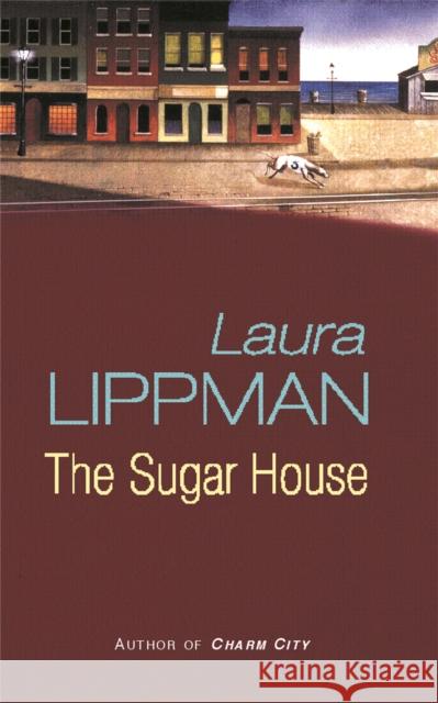 The Sugar House: A Tess Monaghan Investigation Laura Lippman   9780752844213 Orion (an Imprint of The Orion Publishing Gro - książka