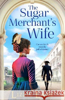 The Sugar Merchant's Wife: A page-turning family saga from bestseller Lizzie Lane Lizzie Lane   9781837518210 Boldwood Books Ltd - książka