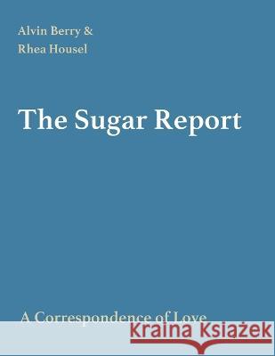 The Sugar Report Alvin B. Berry Rhea E. Berry Ryan M. Eme 9781088070376 Ryan Eme - książka