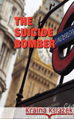 The Suicide Bomber Kim Cross 9781905529001 Grosvenor House Publishing Ltd - książka