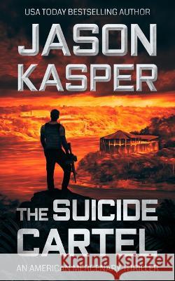 The Suicide Cartel: A David Rivers Thriller Jason Kasper 9781648754883 Severn River Publishing - książka
