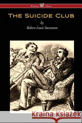 The Suicide Club (Wisehouse Classics Edition) Robert Louis Stevenson 9789176370681 Wisehouse Classics - książka