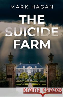 The Suicide Farm Mark Hagan 9781067092009 Mark Hagan - książka
