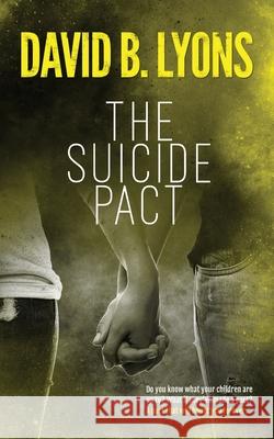 The Suicide Pact: An unforgettable psychological thriller B Lyons David   9781916051829 David B. Lyons - książka