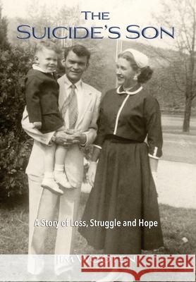 The Suicide's Son: A Story of Loss, Struggle and Hope Jim Wooten 9780578322698 Grant & Lee Publishing - książka