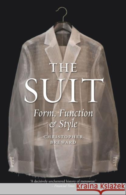 The Suit: Form, Function and Style Christopher Breward 9781789144963 Reaktion Books - książka