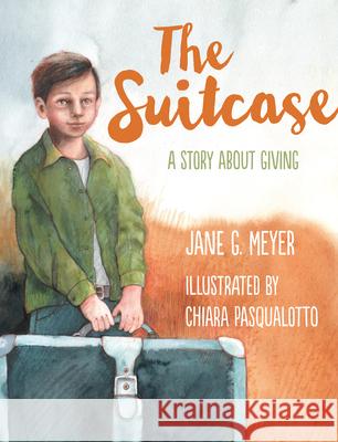 The Suitcase: A Story about Giving Jane G. Meyer Chiara Pasqualotto 9781612617763 Paraclete Press (MA) - książka