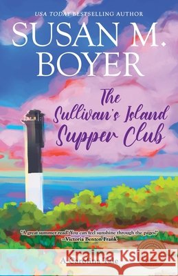 The Sullivan's Island Supper Club: A Carolina Tale Susan M. Boyer 9781959023296 Stella Maris Books, LLC - książka