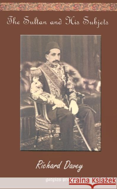 The Sultan and His Subjects Richard Davey 9780971598607 Gorgias Press - książka