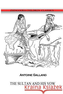 The Sultan And His Vow Galland, Antoine 9781477405314 Createspace - książka