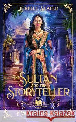 The Sultan and The Storyteller Lichelle Slater 9781956398007 Lichelle Slater - książka