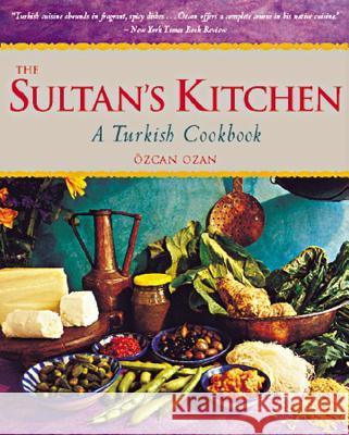 The Sultan's Kitchen: A Turkish Cookbook [Over 150 Recipes] Ozan, Ozcan 9789625939445  - książka