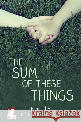The Sum of These Things Emily O'Beirne 9783955334710 Ylva Verlag E.Kfr. - książka