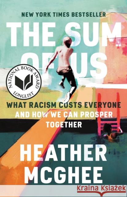 The Sum of Us: What Racism Costs Everyone and How We Can Prosper Together Heather McGhee 9780525509585 One World - książka