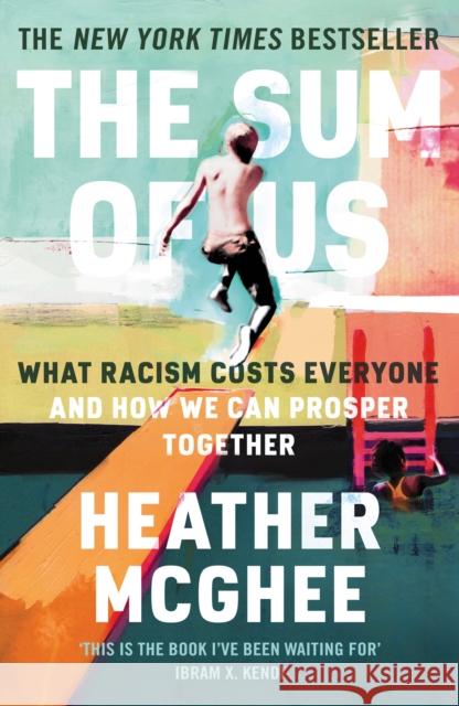 The Sum of Us: What Racism Costs Everyone and How We Can Prosper Together Heather McGhee 9781788169646 Profile Books Ltd - książka