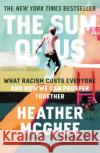 The Sum of Us: What Racism Costs Everyone and How We Can Prosper Together Heather McGhee 9781788169646 Profile Books Ltd
