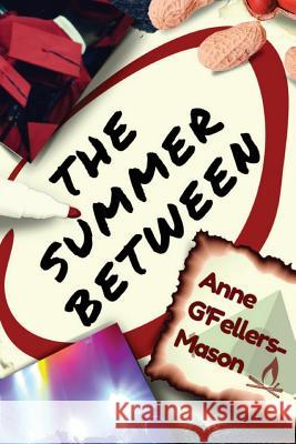 The Summer Between Anne G'Fellers-Mason Jeanne Gfellers 9781732327726 Mountain Gap Books - książka