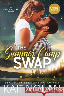 The Summer Camp Swap Kait Nolan 9781648351808 Take the Leap Publishing - książka