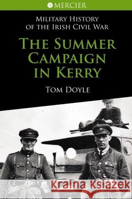 The Summer Campaign in Kerry Tom Doyle 9781856356763 MERCIER PRESS - książka