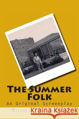 The Summer Folk: An Original Screenplay Michael B. Druxman 9781475259803 Createspace - książka