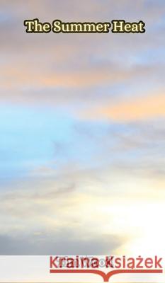The Summer Heat Tim Wood 9789916857069 Creative Arts Management Ou - książka