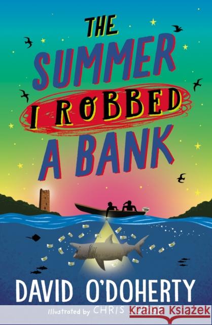 The Summer I Robbed A Bank David O'Doherty 9780241362235 Penguin Random House Children's UK - książka