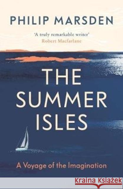 The Summer Isles: A Voyage of the Imagination Philip Marsden 9781783783007 Granta Books - książka