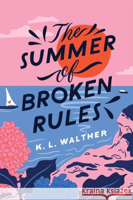 The Summer of Broken Rules: The Tiktok Sensation K. L. Walther 9781728210292 Sourcebooks, Inc - książka