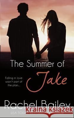 The Summer of Jake Rachel Bailey 9781500529000 Createspace - książka