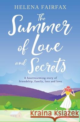 The Summer of Love and Secrets: An uplifting, heartbreaking and heartwarming story of love, loss, family and friendship Helena Fairfax 9781086154962 Independently Published - książka