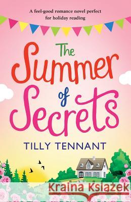 The Summer of Secrets: A feel good romance novel perfect for holiday reading Tilly Tennant 9781786813619 Bookouture - książka