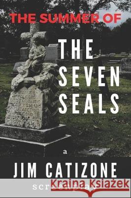 The Summer of the Seven Seals Jim Catizone 9781704966342 Independently Published - książka