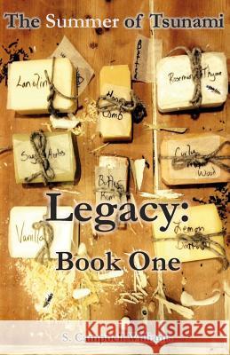 The Summer of Tsunami, Legacy: Book One: A tantalizing tale of a love that won't be denied. Campbell Williams, S. 9781506005492 Createspace - książka