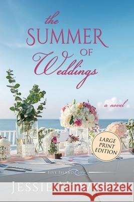 The Summer of Weddings: A Sweet Romantic Women's Fiction Novel Jessie Newton 9781638764458 Aej Creative Works - książka