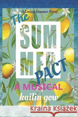 The Summer Pact: A Musical: A Loving Summer Series Kailin Gow 9781796826951 Independently Published - książka