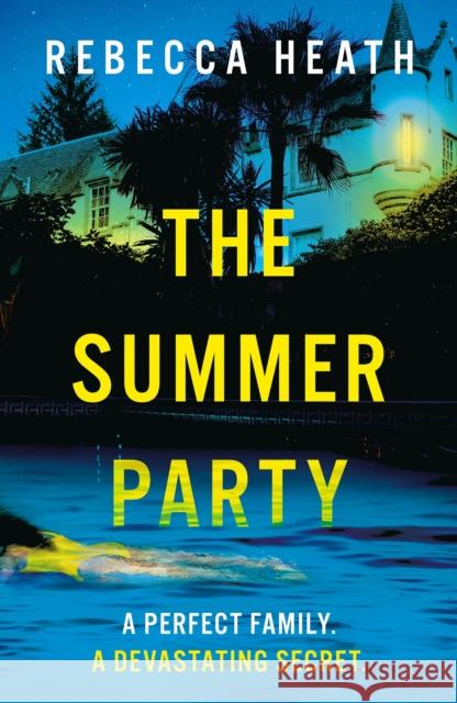 The Summer Party: The ultimate summer beach read with a shocking killer twist Rebecca Heath 9781804541005 Bloomsbury Publishing PLC - książka