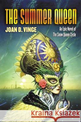 The Summer Queen: An Epic Novel of the Snow Queen Cycle Vinge, Joan D. 9780765304469 Tor Books - książka