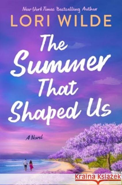 The Summer That Shaped Us: A Novel Lori Wilde 9780063352155 HarperCollins - książka