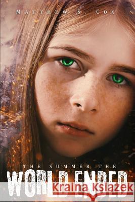 The Summer the World Ended Matthew S. Cox 9781949174670 Division Zero Press - książka