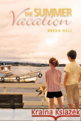 The Summer Vacation Bryan Hall 9781491876558 Authorhouse - książka