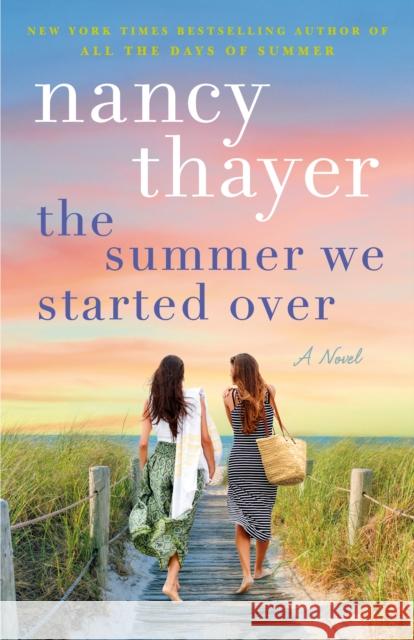 The Summer We Started Over: A Novel Nancy Thayer 9780593724019 Ballantine Books - książka