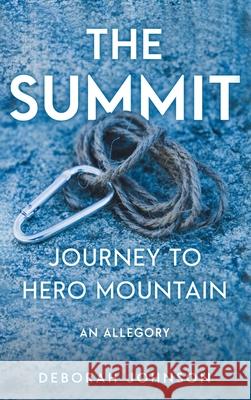 The Summit: Journey to Hero Mountain Deborah Johnson 9781733348423 Deborah Johnson - książka