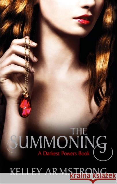 The Summoning: Book 1 of the Darkest Powers Series Kelley Armstrong 9781907410062 Little, Brown Book Group - książka